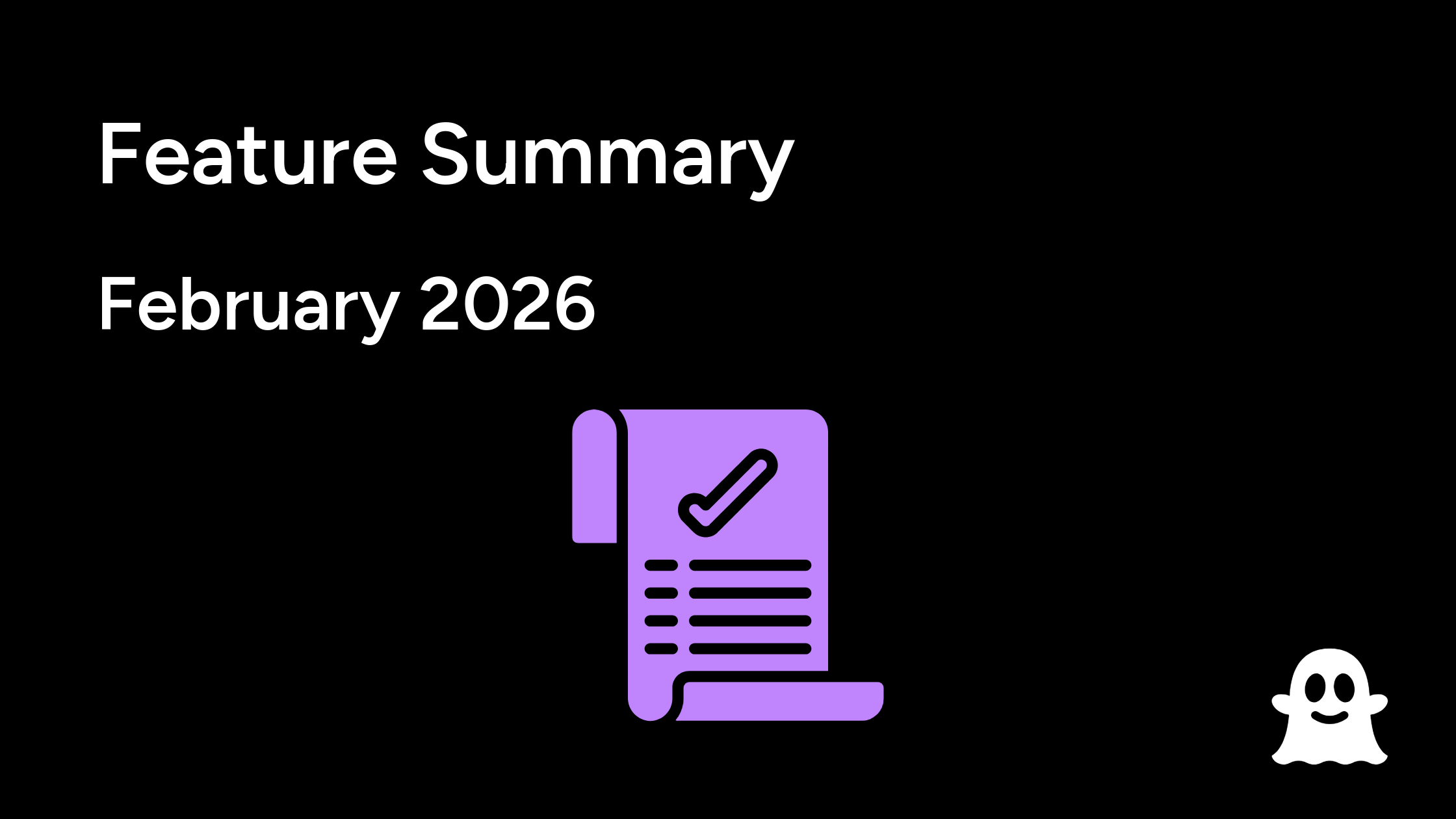 Feature Summary, February 2026 - GhostViewer app